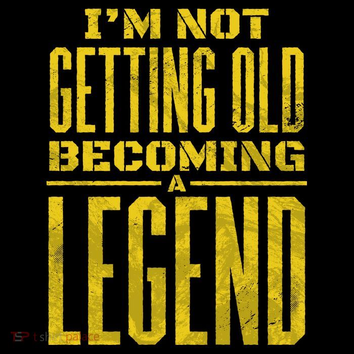 I'm Not Getting Old Becoming A Legend Toddler T-Shirt