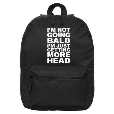 I’m Not Going Bald I’m Just Getting More Head 16 in Basic Backpack