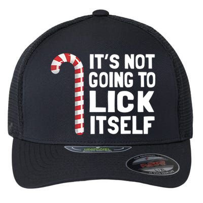 ItS Not Going To Lick Itself Flexfit Unipanel Trucker Cap