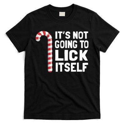 ItS Not Going To Lick Itself T-Shirt