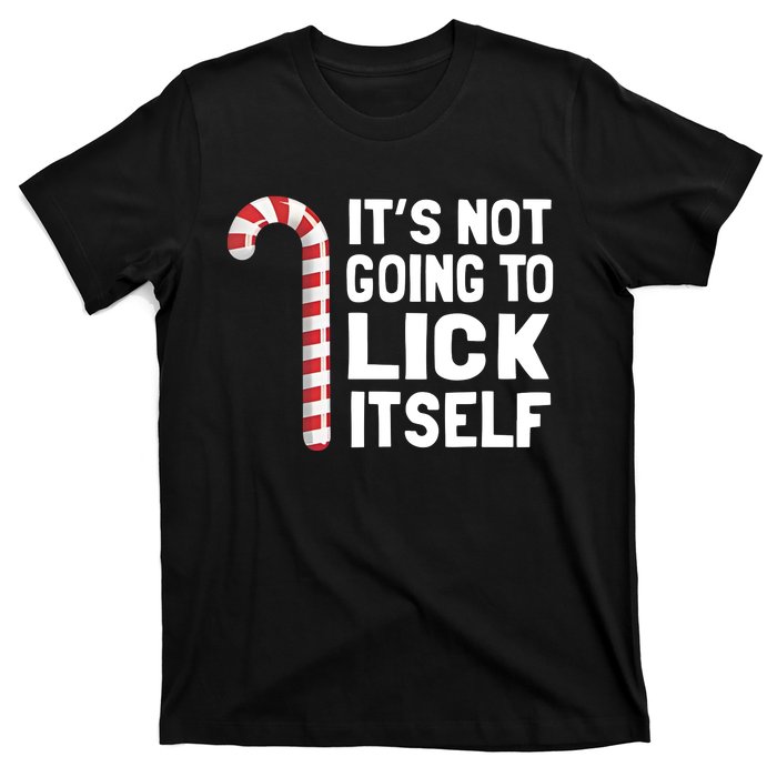 ItS Not Going To Lick Itself T-Shirt