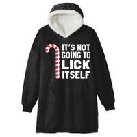 ItS Not Going To Lick Itself Hooded Wearable Blanket