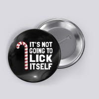 ItS Not Going To Lick Itself Button