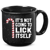 ItS Not Going To Lick Itself 15oz Campfire Ceramic Mug