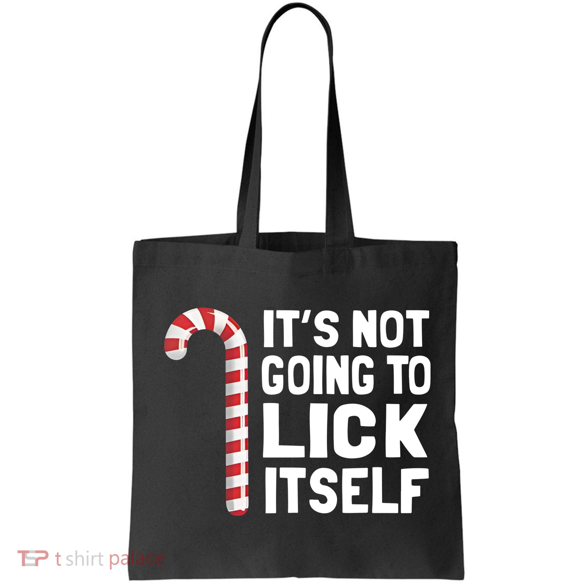 ItS Not Going To Lick Itself Bag