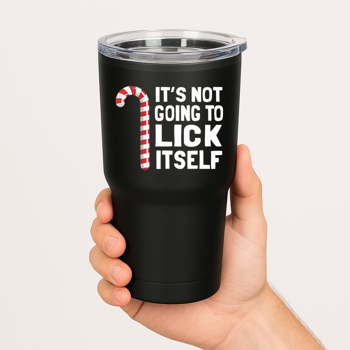 ItS Not Going To Lick Itself Tumbler