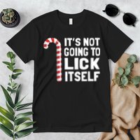 ItS Not Going To Lick Itself Premium T-Shirt