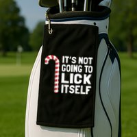 ItS Not Going To Lick Itself Golf Towel