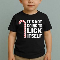 ItS Not Going To Lick Itself Toddler T-Shirt