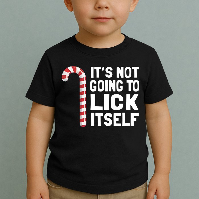 ItS Not Going To Lick Itself Toddler T-Shirt
