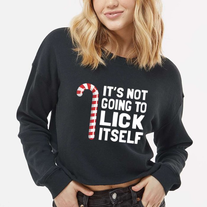 ItS Not Going To Lick Itself Cropped Pullover Crew