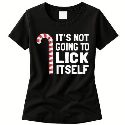 ItS Not Going To Lick Itself Womens T-Shirt