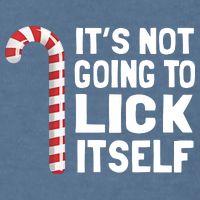ItS Not Going To Lick Itself Garment-Dyed Sweatshirt