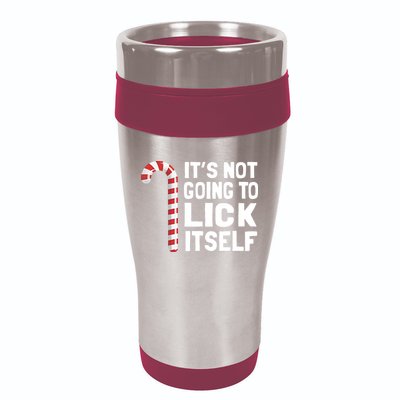 ItS Not Going To Lick Itself 16oz Travel Tumbler