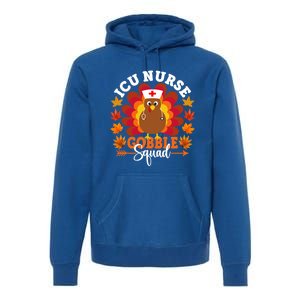 Icu Nurse Gobble Squad Funny Turkey Thanksgiving Great Gift Premium Hoodie