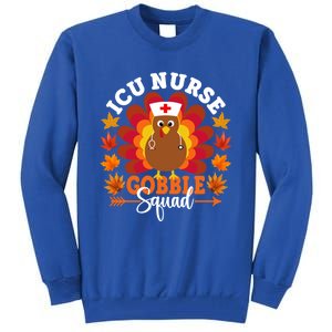 Icu Nurse Gobble Squad Funny Turkey Thanksgiving Great Gift Tall Sweatshirt