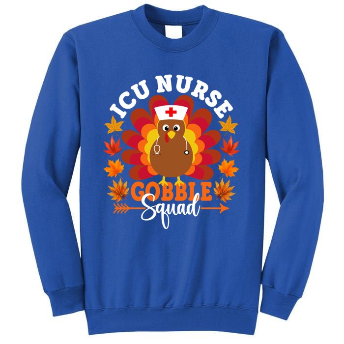 Icu Nurse Gobble Squad Funny Turkey Thanksgiving Great Gift Tall Sweatshirt