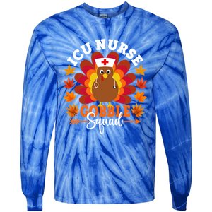 Icu Nurse Gobble Squad Funny Turkey Thanksgiving Great Gift Tie-Dye Long Sleeve Shirt