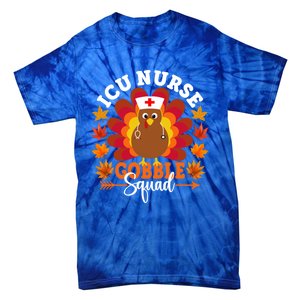 Icu Nurse Gobble Squad Funny Turkey Thanksgiving Great Gift Tie-Dye T-Shirt