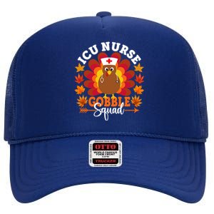 Icu Nurse Gobble Squad Funny Turkey Thanksgiving Gift High Crown Mesh Back Trucker Hat