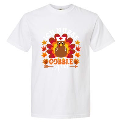 Icu Nurse Gobble Squad Funny Turkey Thanksgiving Gift Garment-Dyed Heavyweight T-Shirt