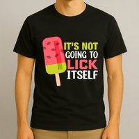 ItS Not Going To Lick Itself Summer Clothes Ice Cream Party T-Shirt