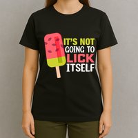 ItS Not Going To Lick Itself Summer Clothes Ice Cream Party T-Shirt