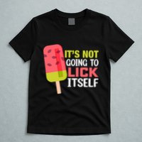 ItS Not Going To Lick Itself Summer Clothes Ice Cream Party T-Shirt