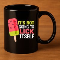 ItS Not Going To Lick Itself Summer Clothes Ice Cream Party 11oz C Handle Ceramic Mug