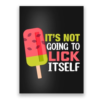 ItS Not Going To Lick Itself Summer Clothes Ice Cream Party Poster