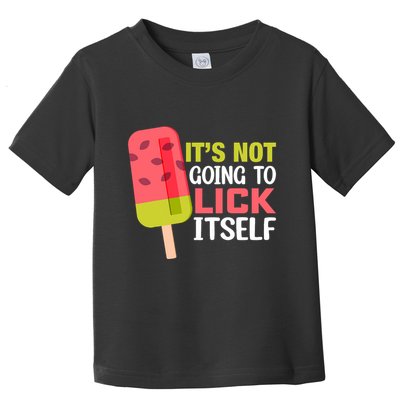 ItS Not Going To Lick Itself Summer Clothes Ice Cream Party Toddler T-Shirt