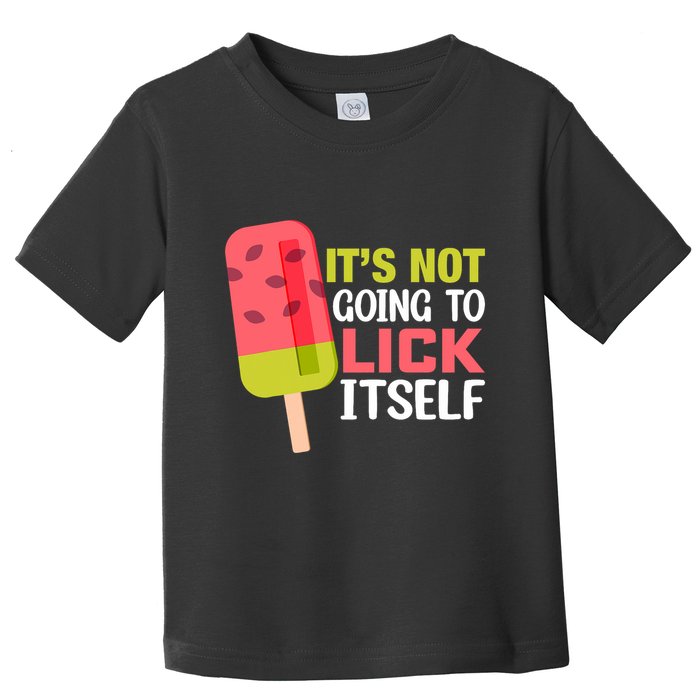 ItS Not Going To Lick Itself Summer Clothes Ice Cream Party Toddler T-Shirt