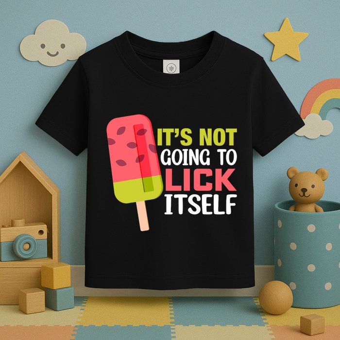 ItS Not Going To Lick Itself Summer Clothes Ice Cream Party Toddler T-Shirt
