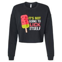 ItS Not Going To Lick Itself Summer Clothes Ice Cream Party Cropped Pullover Crew