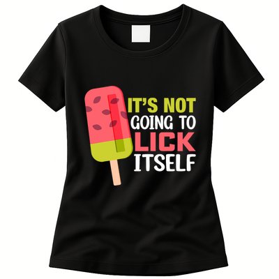 ItS Not Going To Lick Itself Summer Clothes Ice Cream Party Womens T-Shirt