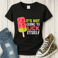 ItS Not Going To Lick Itself Summer Clothes Ice Cream Party Womens T-Shirt