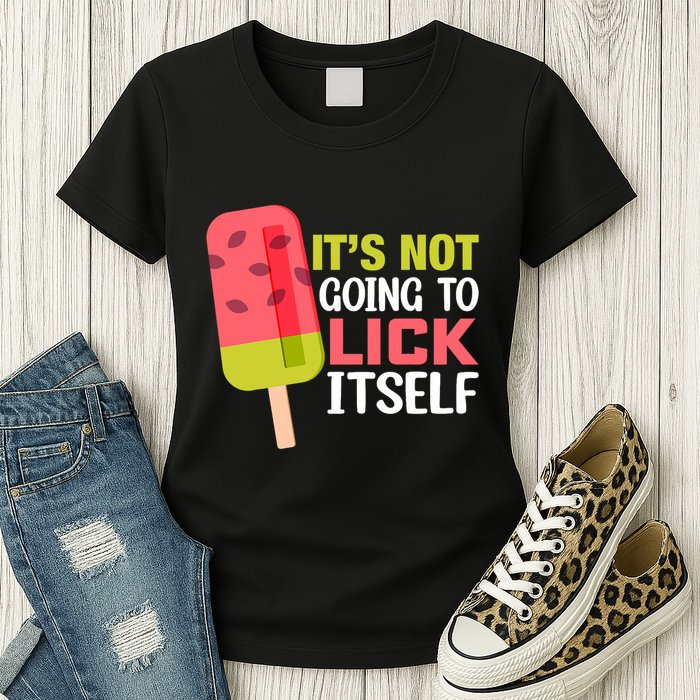 ItS Not Going To Lick Itself Summer Clothes Ice Cream Party Womens T-Shirt