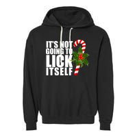 It's Not Going To Lick Itself Funny Candy Cane Christmas Garment-Dyed Fleece Hoodie