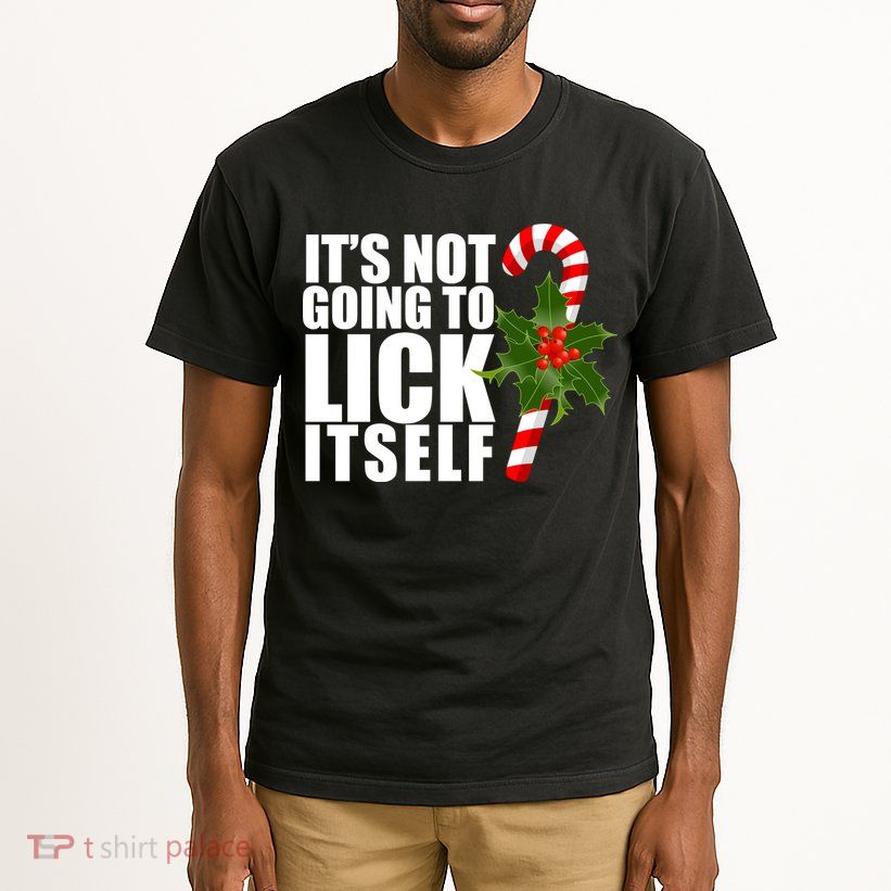 It's Not Going To Lick Itself Funny Candy Cane Christmas Tall T-Shirt