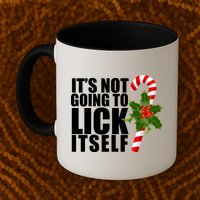 It's Not Going To Lick Itself Funny Candy Cane Christmas Mug