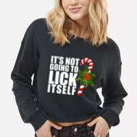 It's Not Going To Lick Itself Funny Candy Cane Christmas Cropped Pullover Crew