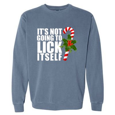 It's Not Going To Lick Itself Funny Candy Cane Christmas Garment-Dyed Sweatshirt