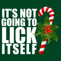It's Not Going To Lick Itself Funny Candy Cane Christmas Performance Shirt