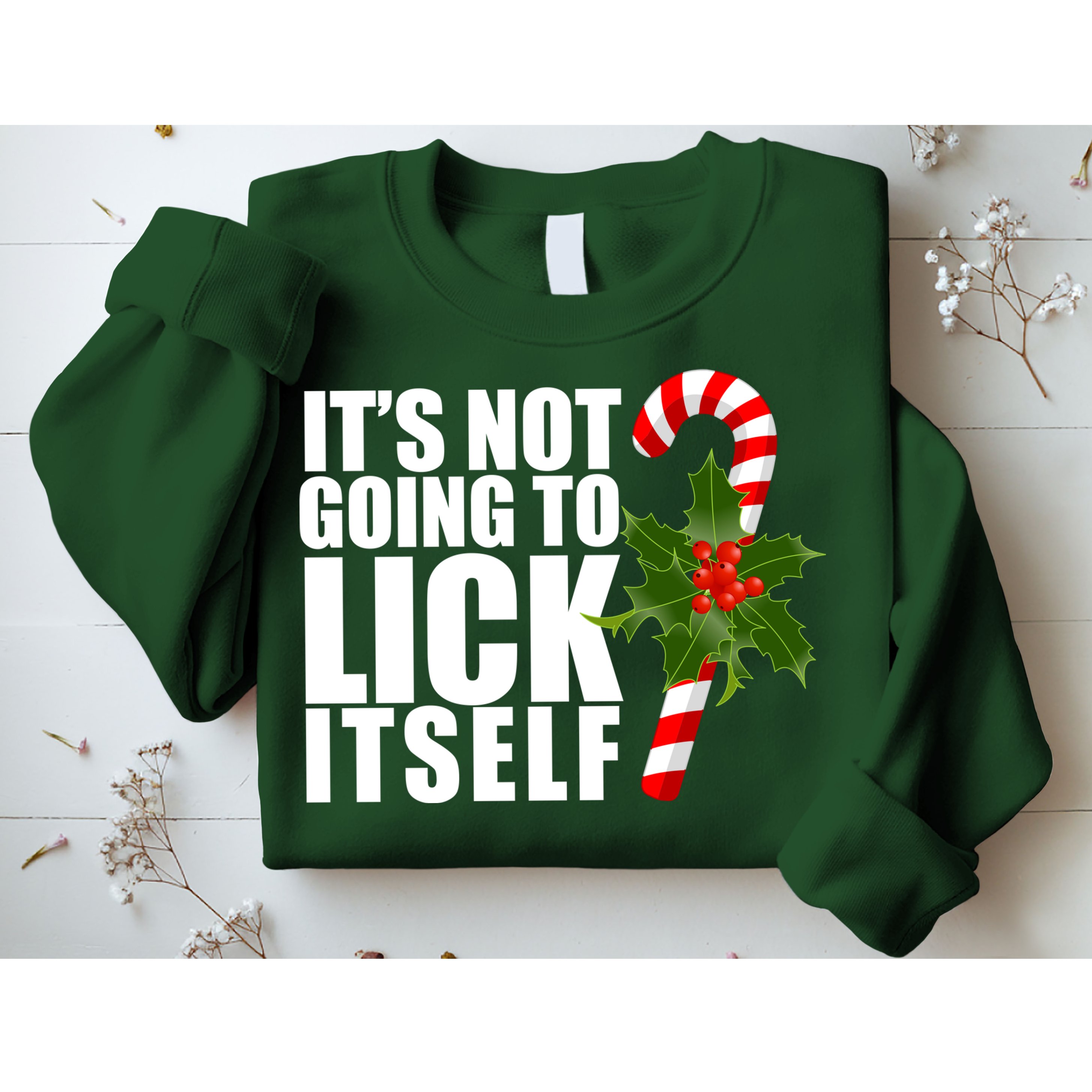 It's Not Going To Lick Itself Funny Candy Cane Christmas Sweatshirt