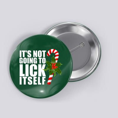 It's Not Going To Lick Itself Funny Candy Cane Christmas Button