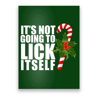 It's Not Going To Lick Itself Funny Candy Cane Christmas Poster