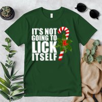 It's Not Going To Lick Itself Funny Candy Cane Christmas Premium T-Shirt