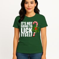 It's Not Going To Lick Itself Funny Candy Cane Christmas Womens T-Shirt
