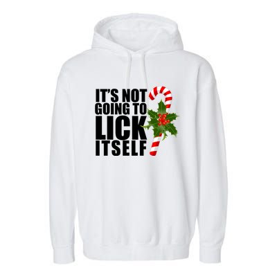 It's Not Going To Lick Itself Funny Candy Cane Christmas Garment-Dyed Fleece Hoodie