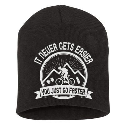 It Never Gets Easier You Just Go Faster Short Acrylic Beanie